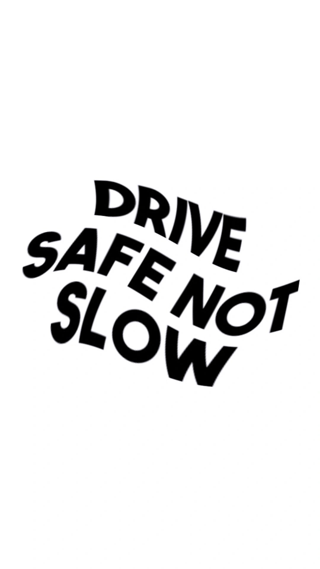 Drive Safe not Slow Sticker