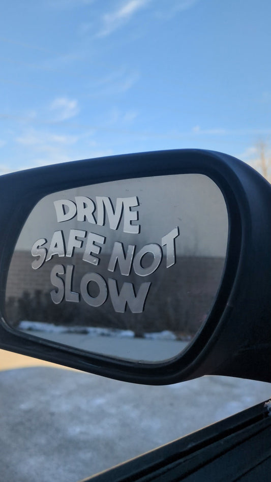 Drive Safe not Slow Sticker